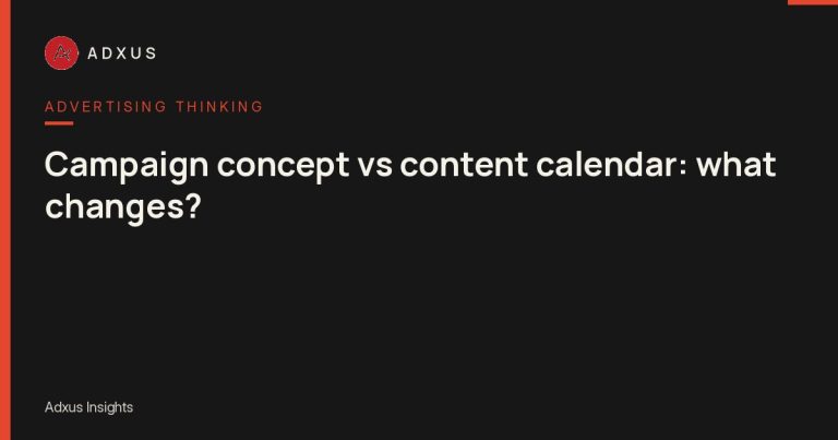 Campaign concept vs content calendar: what changes?